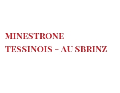 Recette Minestrone Tessinois - au Sbrinz